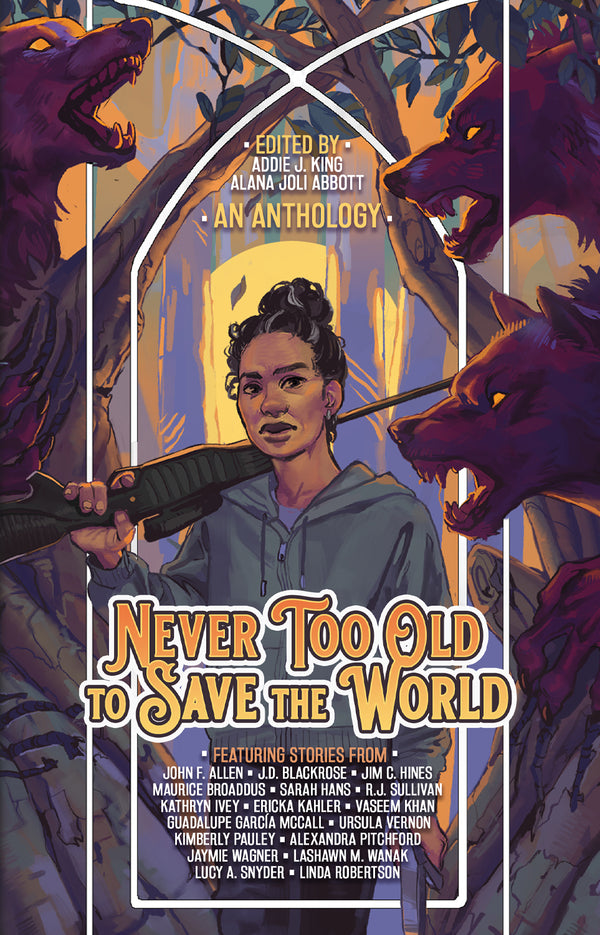 Never Too Old to Save the World Anthology